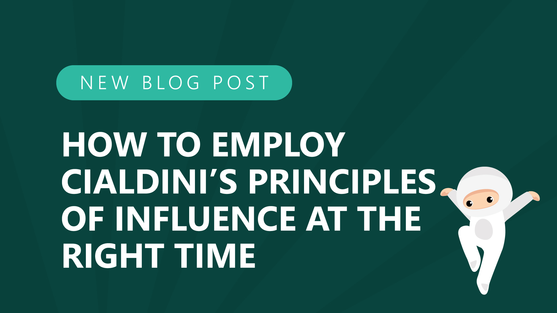 16-How-to-Employ-Cialdinis-Principles-of-Influence-at-the-Right-Time.jpg