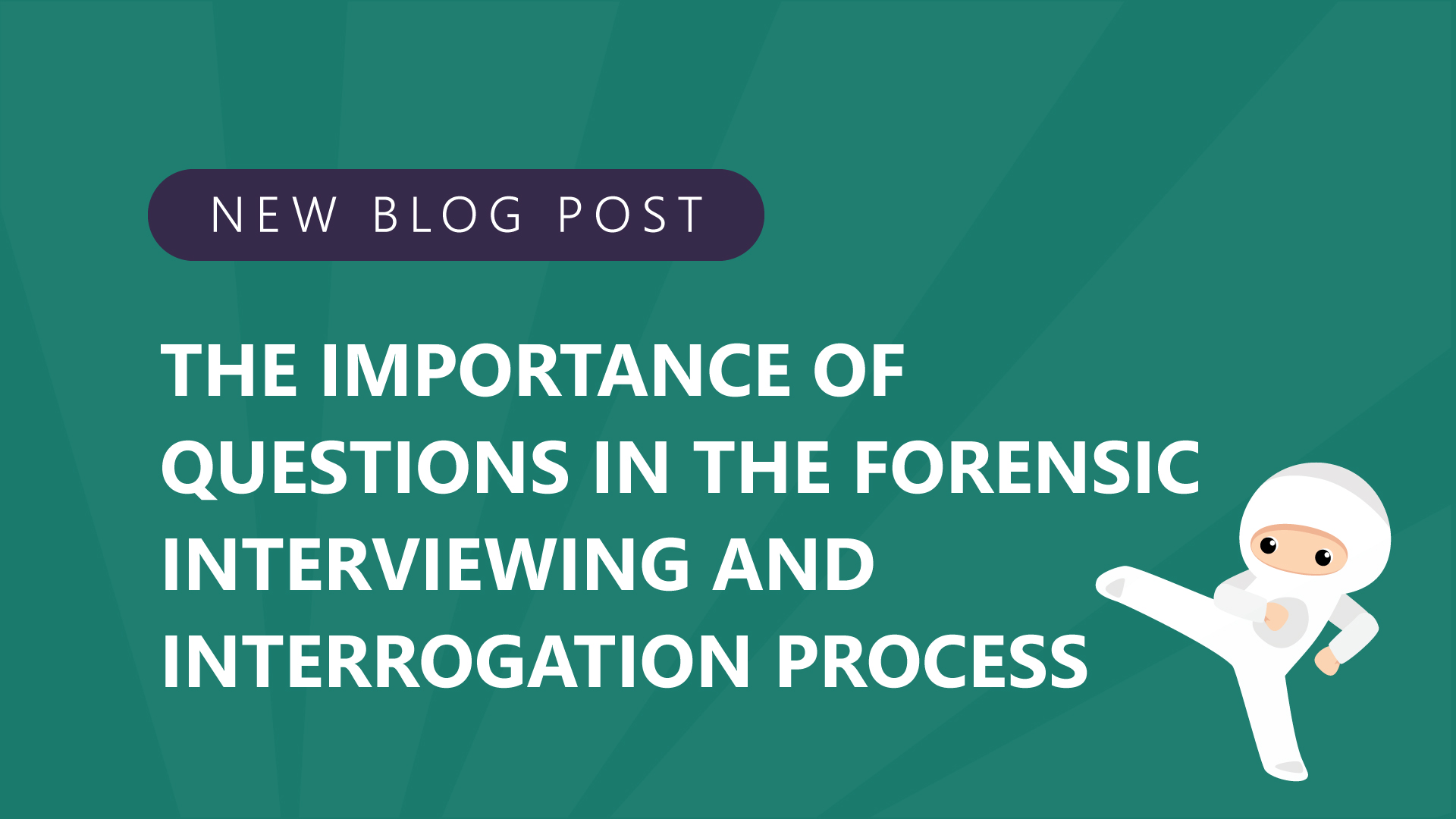 24-The-Importance-of-Questions-in-the-Forensic-Interviewing-and-Interrogation-Process.jpg