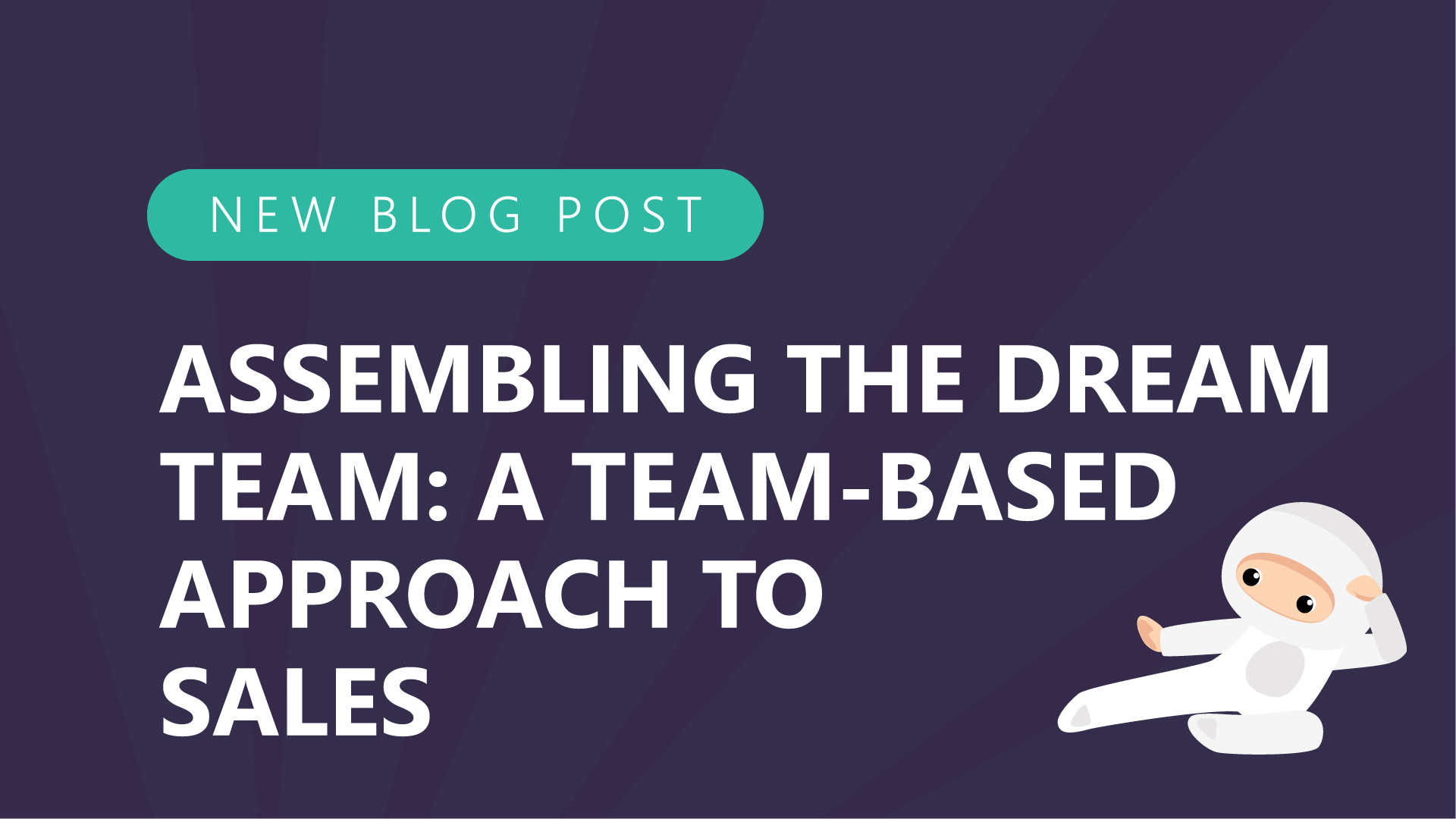 25 assembling the dream team a team based approach to sales