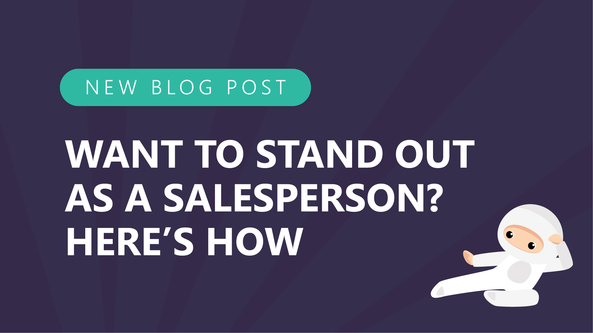 31 want to stand out as a salesperson heres how