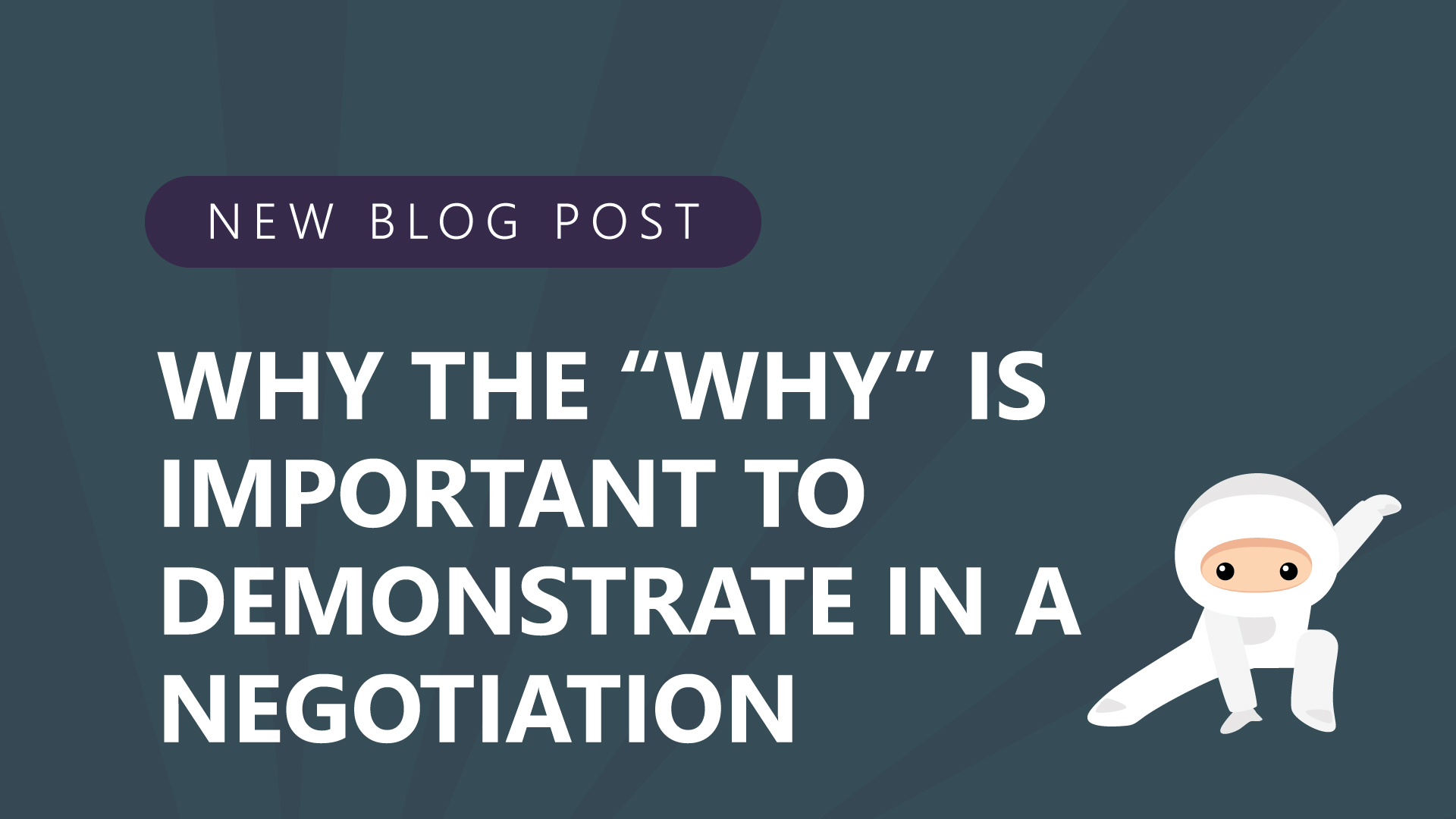 8 why the why is important to demonstrate in a negotiation