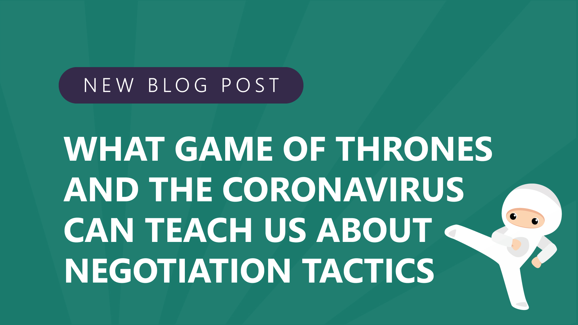 83 what game of thrones and the coronavirus can teach us about negotiation tactics