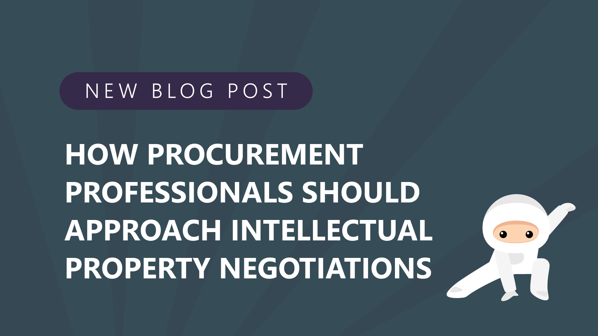 How procurement professionals should approach intellectual property negotiations