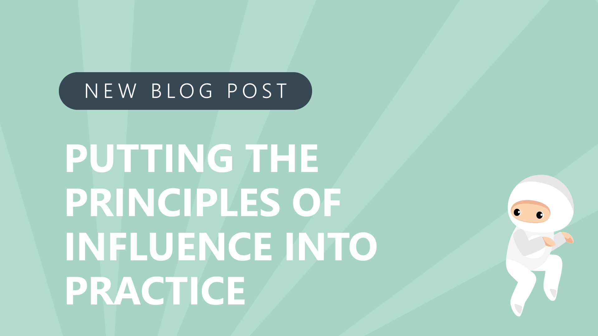 Putting the principles of influence into practice