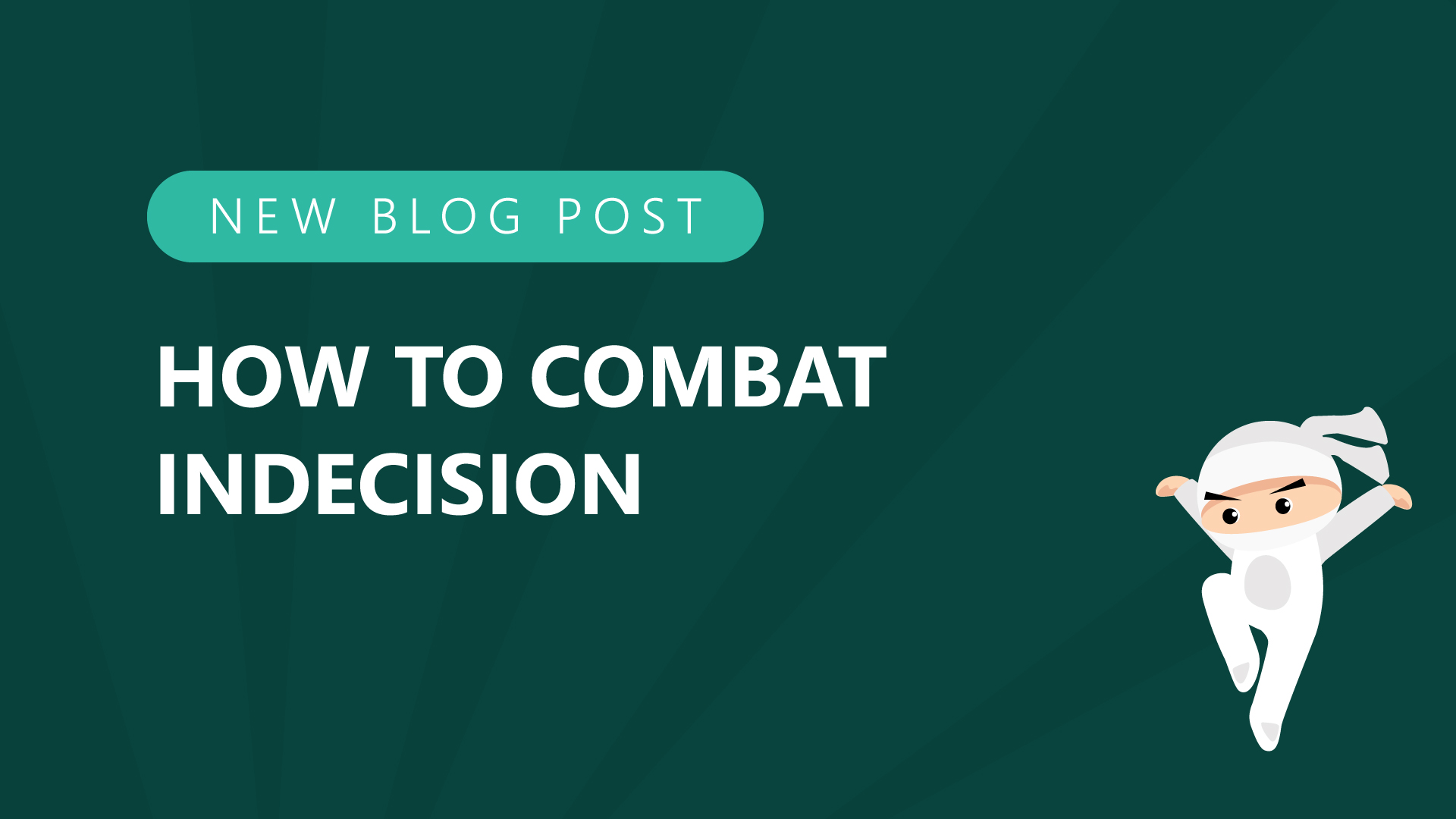 how to combat indecision