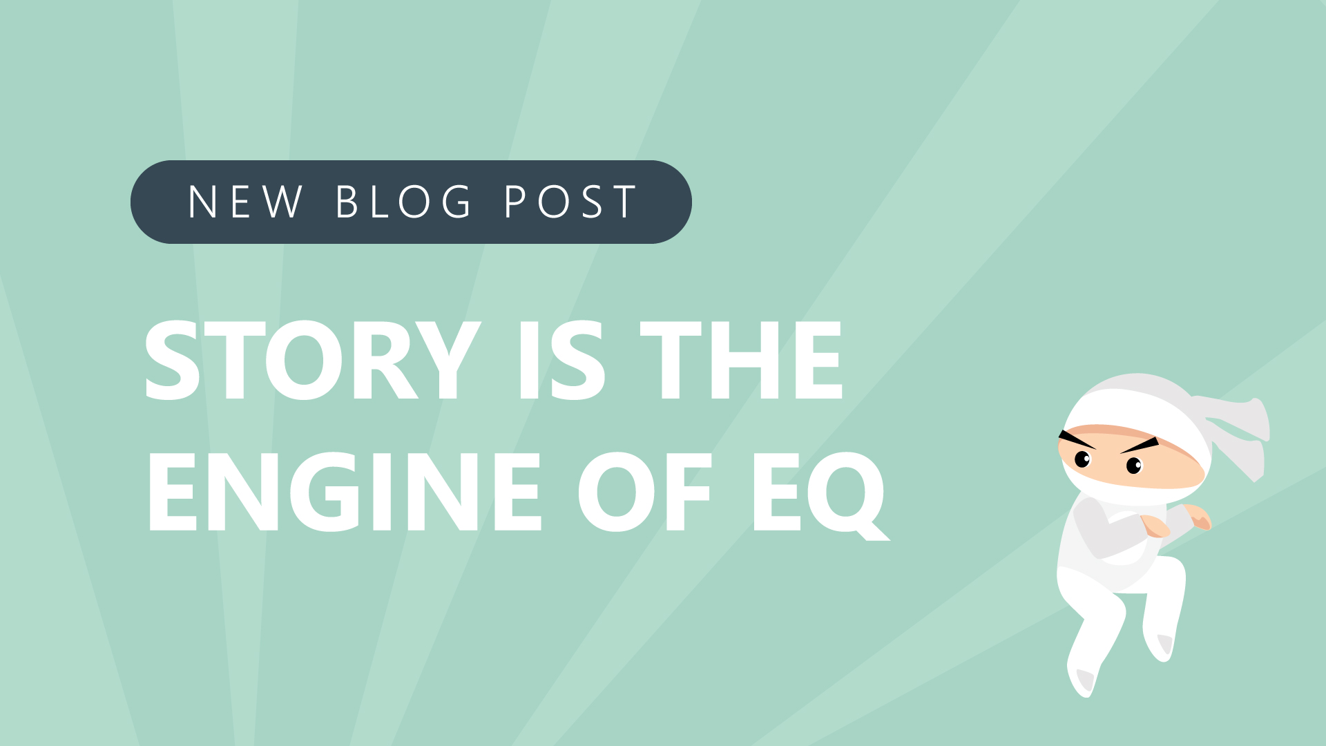 Story is the engine of EQ
