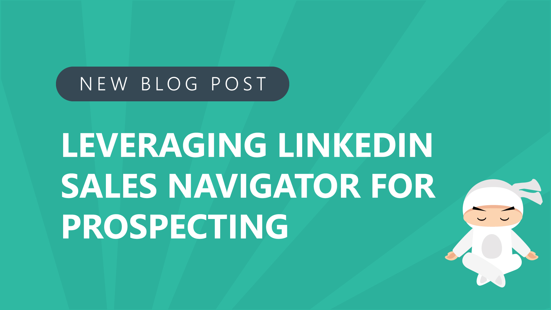 Leveraging linkedin sales navigator for prospecting