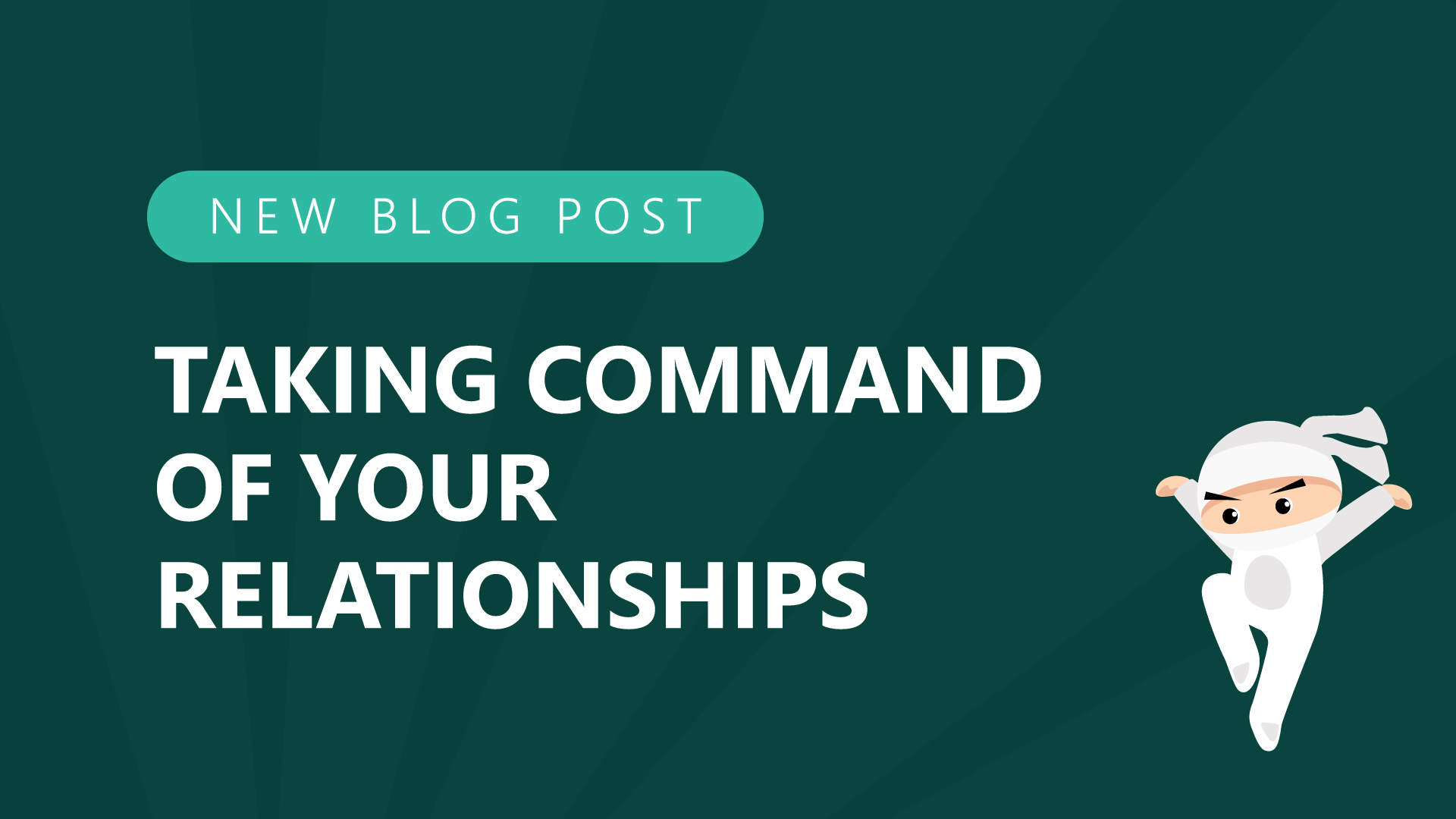Taking command of your relationships